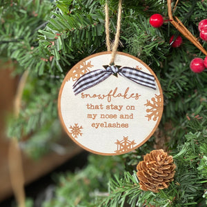 Snowflakes That Stay on my Nose and Eyelashes Wood Ornament hanging on tree